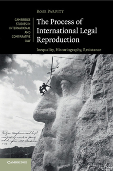 Paperback The Process of International Legal Reproduction: Inequality, Historiography, Resistance Book