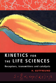 Paperback Kinetics for the Life Sciences: Receptors, Transmitters and Catalysts Book