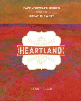 Hardcover Heartland: Farm-Forward Dishes from the Great Midwest Book