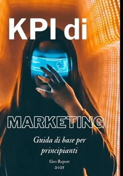 Paperback KPI di marketing: Guida di base per principianti [Italian] Book