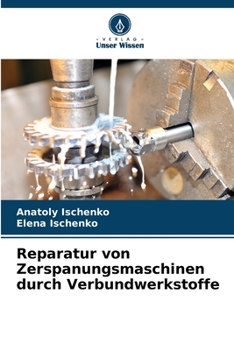 Paperback Reparatur von Zerspanungsmaschinen durch Verbundwerkstoffe [German] Book