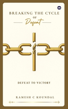 Breaking the Cycle of Defeat: Defeat to Victory