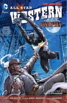 Paperback All Star Western Vol. 4: Gold Standard (the New 52): Featuring Jonah Hex Book