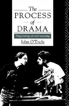 Paperback The Process of Drama: Negotiating Art and Meaning Book