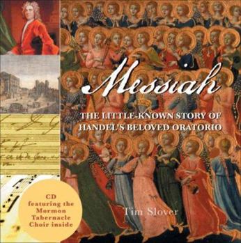 Hardcover Messiah: The Little-Known Story of Handel's Beloved Oratorio [With CD] Book