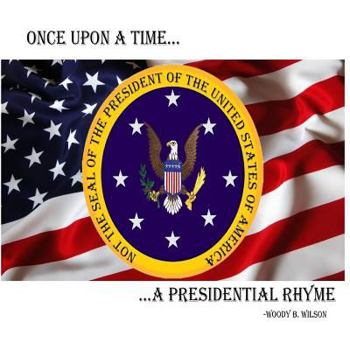 Paperback Once Upon a Time...A Presidential Rhyme Book