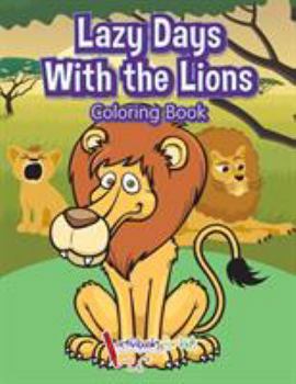 Paperback Lazy Days With the Lions Coloring Book