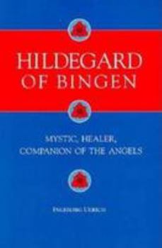 Paperback Hildegard of Bingen: Mystic, Healer, Companion of the Angels Book