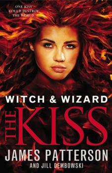 Witch & Wizard - Il bacio: Witch & Wizard 4 - Book  of the Witch & Wizard