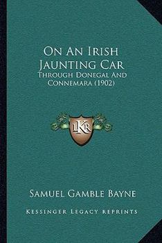 Paperback On An Irish Jaunting Car: Through Donegal And Connemara (1902) Book