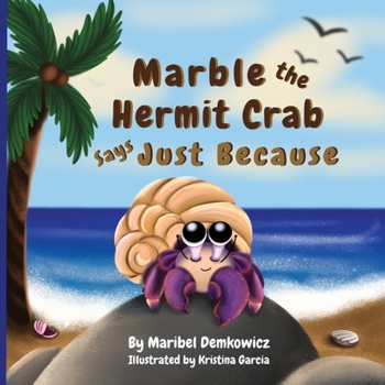 Paperback Marble the Hermit Crab: Says Just Because Book