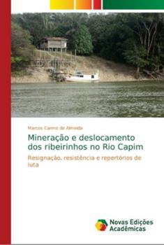 Paperback Mineração e deslocamento dos ribeirinhos no Rio Capim [Portuguese] Book
