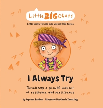 Hardcover I Always Try: Developing a growth mindset of resilience and persistence Book