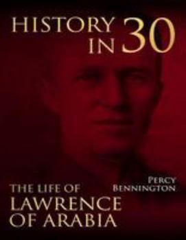 Paperback History in 30: The Life of Lawrence of Arabia Book