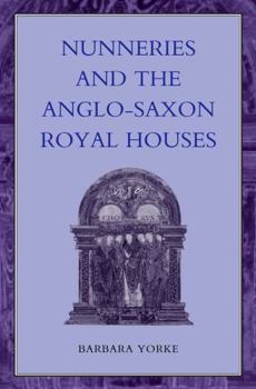 Hardcover Nunneries and the Anglo-Saxon Royal Houses Book