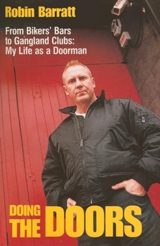 Paperback Doing the Doors: From Biker's Bars to Gangland Clubs: My Life as a Doorman Book