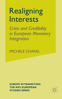 Paperback Realigning Interests: Crisis and Credibility in European Monetary Integration Book
