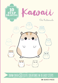 Paperback 10 Step Drawing: Kawaii: Draw Over 50 Cute Creations in 10 Easy Steps Book
