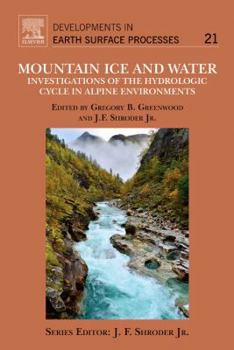 Hardcover Mountain Ice and Water: Investigations of the Hydrologic Cycle in Alpine Environments Volume 21 Book