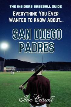 Paperback Everything You Ever Wanted to Know About San Diego Padres Book