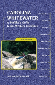 Paperback Carolina Whitewater: A Paddler's Guide to the Western Carolinas Book