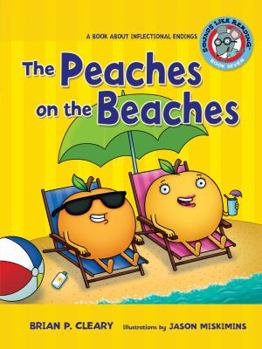 The Peaches on the Beaches: A Book about Inflectional Endings - Book  of the Sounds Like Reading®