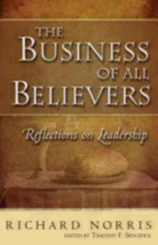 Paperback The Business of All Believers: Reflections on Leadership Book