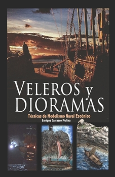 Paperback Veleros y Dioramas: Técnicas de Modelismo Naval Escénico [Spanish] Book