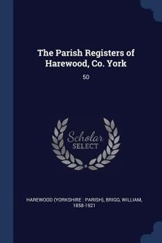 Paperback The Parish Registers of Harewood, Co. York: 50 Book