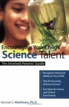 Paperback Encouraging Your Child's Science Talent: The Involved Parents' Guide Book