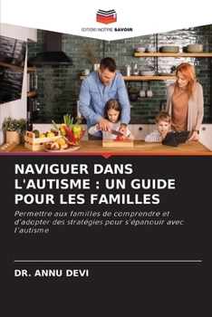 Naviguer Dans l'Autisme: Un Guide Pour Les Familles (French Edition)