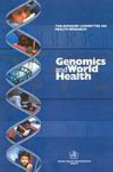 Paperback Genomics and World Health: Report of the Advisory Committee on Health Research Book