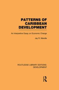 Paperback Patterns of Caribbean Development: An Interpretive Essay on Economic Change Book