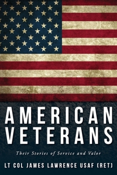 American Veterans : Their Stories of Service and Valor