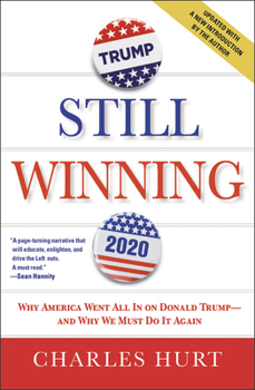 Paperback Still Winning: Why America Went All in on Donald Trump-And Why We Must Do It Again Book
