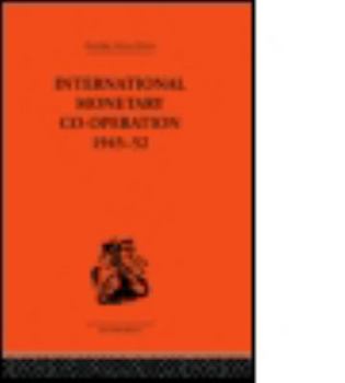Paperback International Monetary Co-Operation 1945-52 Book