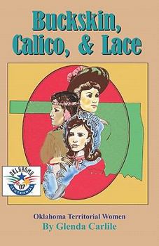 Paperback Buckskin, Calico, & Lace: Oklahoma Territorial Women Book