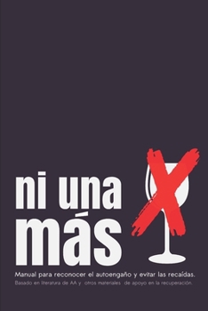 Paperback Ni Una Más: Manual para reconocer el autoengaño y evitar las recaídas. [Spanish] Book