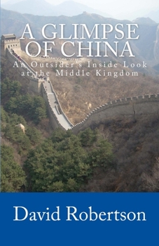 Paperback A Glimpse of China: An Outsider's Inside Look at the Middle Kingdom Book