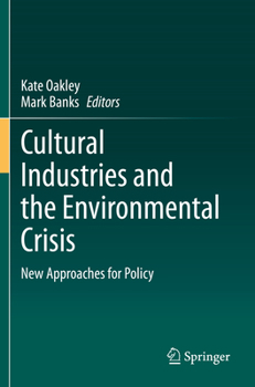 Paperback Cultural Industries and the Environmental Crisis: New Approaches for Policy Book