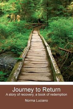 Paperback Journey to Return: A story of recovery, a book of redemption Book