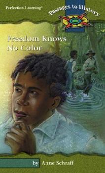 Freedom Knows No Color (Passages to History Hi: Lo Novels)