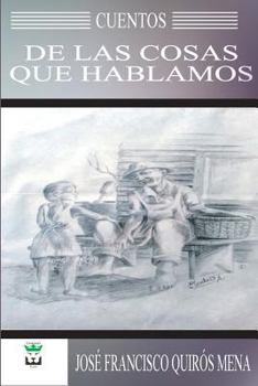Paperback Cuentos de las cosas que hablamos [Spanish] Book