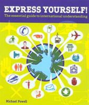 Paperback Express Yourself!: The Essential Guide to International Understanding Book