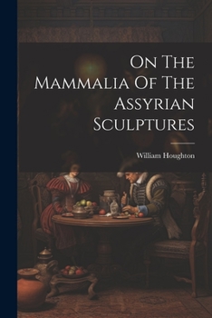 Paperback On The Mammalia Of The Assyrian Sculptures Book