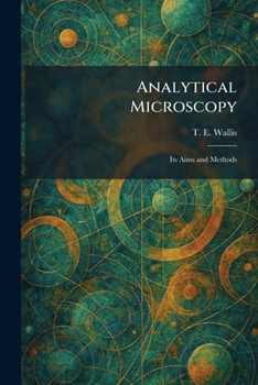 Paperback Analytical Microscopy: Its Aims and Methods Book