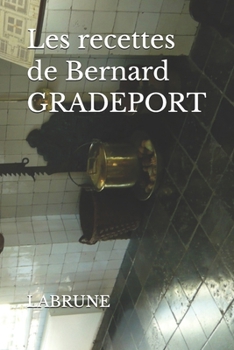 Paperback Les recettes de Bernard GRADEPORT [French] Book