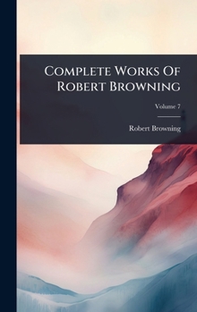 Complete Works Of Robert Browning