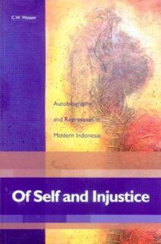 Of Self and Nation: Autobiography and the Representation of Modern Indonesia - Book #236 of the Verhandelingen van het Koninklijk Instituut voor Taal-, Land- en Volkenkunde