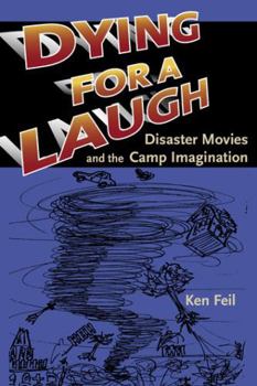 Hardcover Dying for a Laugh: Disaster Movies and the Camp Imagination Book